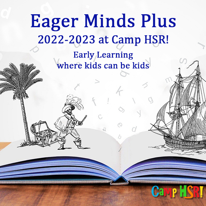  with the caption Eager Minds Plus 2022-2023 at Camp HSR! Early Learning where kids can be kids
