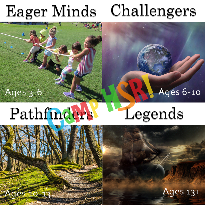 Camp HSR! has 4 age groups. Eager Minds, Challengers, Pathfinders and Legends
